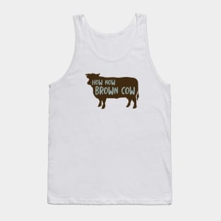 Funny Cow Saying How Now Brown Cow Tank Top